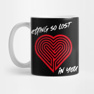 Getting so lost in you Mug